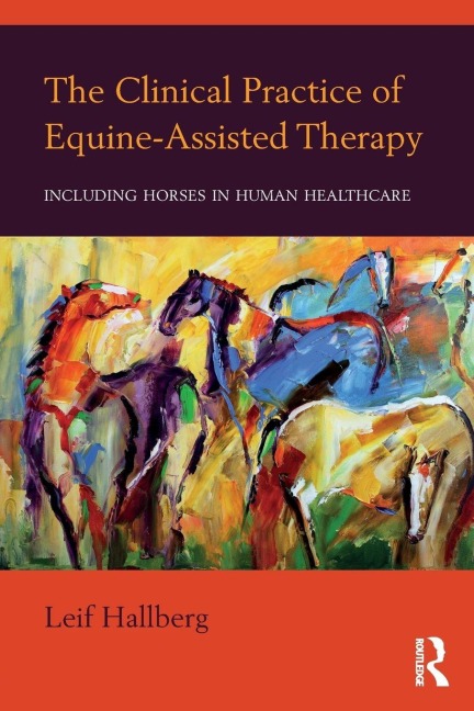 The Clinical Practice of Equine-Assisted Therapy - Leif Hallberg