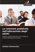 Cover-Bild zum Titel 'Le relazioni pubbliche nell'educazione degli adulti' von 'Günther Dichatschek'