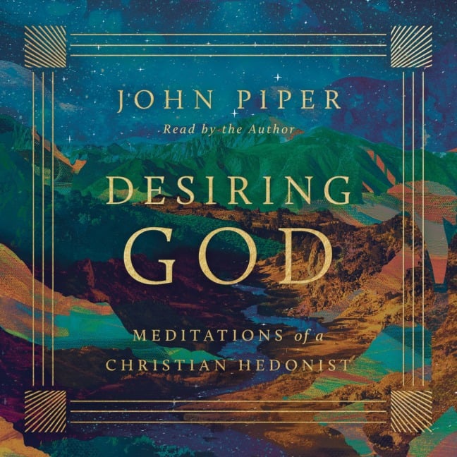 Desiring God - John Piper