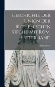 Cover-Bild zum Titel 'Geschichte der Union der Ruthenischen Kirche mit Rom. Erster Band' von 'Julian Pelesz'