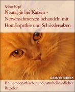 Neuralgie bei Katzen - Nervenschmerzen behandeln mit Homöopathie und Schüsslersalzen - Robert Kopf