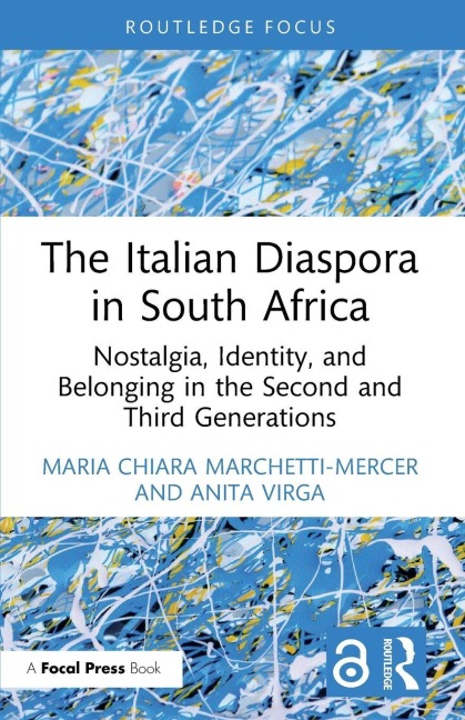 The Italian Diaspora in South Africa - Maria Chiara Marchetti-Mercer, Anita Virga