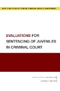 Cover-Bild zum Titel 'Evaluations for Sentencing of Juveniles in Criminal Court' von 'Antoinette Kavanaugh, Thomas Grisso'
