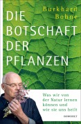 Cover-Bild zum Titel 'Die Botschaft der Pflanzen' von 'Burkhard Bohne'