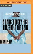A Dangerously High Threshold for Pain - Imani Perry