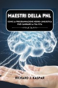 Cover-Bild zum Titel 'Maestri della PNL' von 'Richard J. Kaspar'