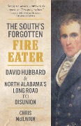 Cover-Bild zum Titel 'The South's Forgotten Fire-Eater' von 'Chris McIlwain'