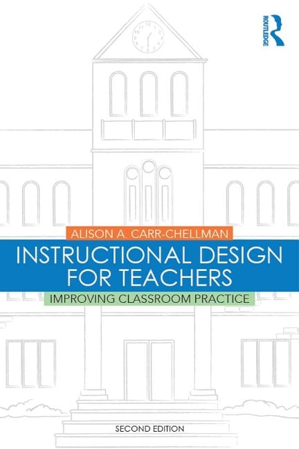 Instructional Design for Teachers - Alison A. Carr-Chellman