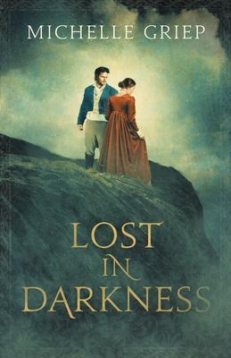 Lost in Darkness - Michelle Griep