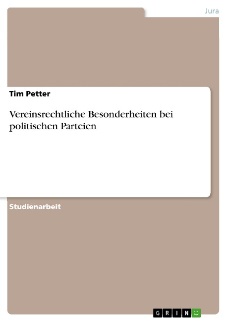 Vereinsrechtliche Besonderheiten bei politischen Parteien - Tim Petter