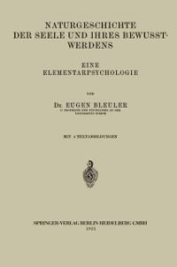 Naturgeschichte der Seele und Ihres Bewusstwerdens - Eugen Bleuler