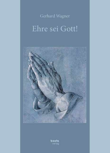 Ehre sei Gott! - Gerhard Wagner