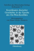 Cover-Bild zum Titel 'Koordinaten deutscher Geschichte in der Epoche des Ost-West-Konflikts' von ''