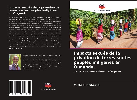 Impacts sexués de la privation de terres sur les peuples indigènes en Ouganda. - Michael Nsibambi