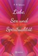 Cover-Bild zum Titel 'Liebe, Sex und Spiritualität' von 'H. H. Warner'