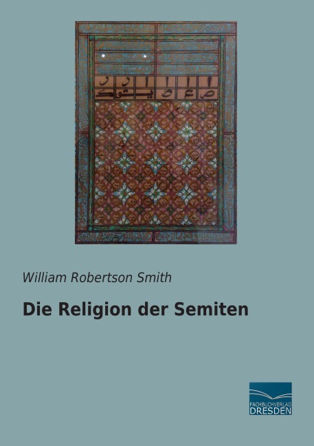 Die Religion der Semiten - William Robertson Smith