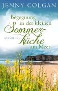 Begegnung in der kleinen Sommerküche am Meer - Jenny Colgan