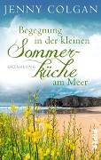 Cover-Bild zum Titel 'Begegnung in der kleinen Sommerküche am Meer' von 'Jenny Colgan'