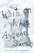 Cover-Bild zum Titel 'White on White' von 'Aysegül Savas'