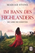 Cover-Bild zum Titel 'Die Liebe des Schotten - Vierter Band der Im Bann des Highlanders-Reihe' von 'Mariah Stone'