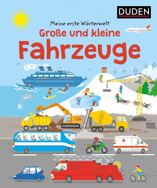 Meine erste Wörterwelt. Große und kleine Fahrzeuge - 
