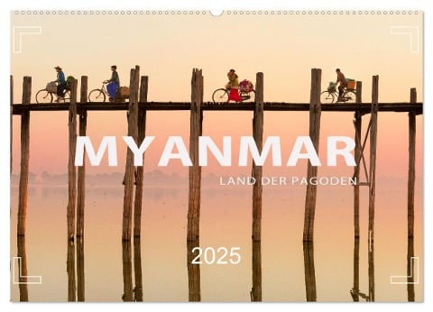 MYANMAR - Land der Pagoden (Wandkalender 2025 DIN A2 quer), CALVENDO Monatskalender - Mario Weigt