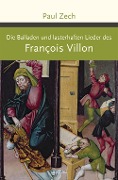 Cover-Bild zum Titel 'Die Balladen und lasterhaften Lieder des Francois Villon' von 'François Villon, Paul Zech'