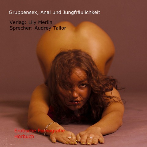 Gruppensex, Anal und Jungfräulichkeit - Lily Merlin