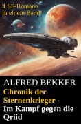 Cover-Bild zum Titel 'Chronik der Sternenkrieger - Im Kampf gegen die Qriid (Sunfrost Sammelband, #15)' von 'Alfred Bekker'