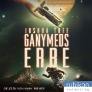 Cover-Bild zum Titel 'Ganymeds Erbe' von 'Joshua Tree'