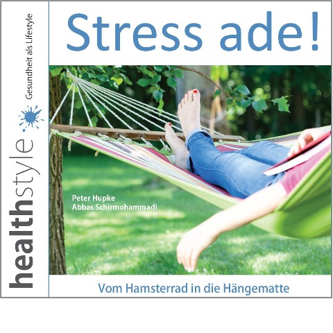 Stress ade! - Peter Hupke, Abbas Schirmohammadi
