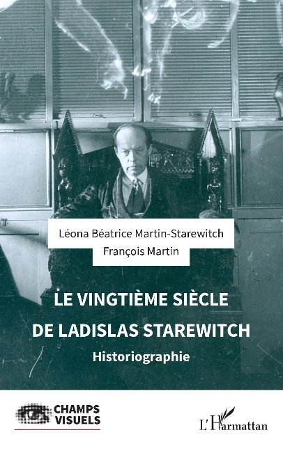 Le vingtième siècle de Ladislas Starewitch - Martin-Starewitch, Martin