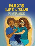 Max's Life in Blue - Caysie Harvey