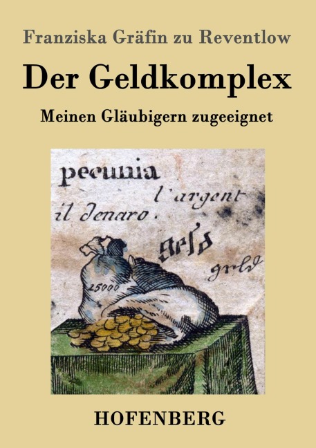Der Geldkomplex - Franziska Gräfin zu Reventlow