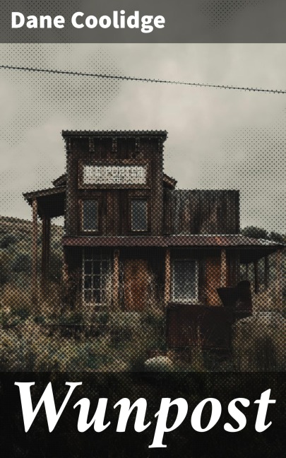 Wunpost - Dane Coolidge
