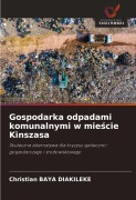 Cover-Bild zum Titel 'Gospodarka odpadami komunalnymi w mie¿cie Kinszasa' von 'Christian Baya Diakileke'