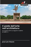 Il posto dell'arte nell'architettura - Jose Luis Chacon