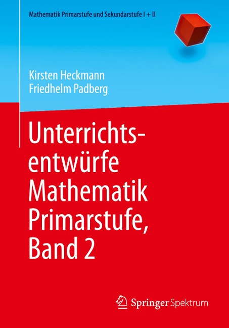 Unterrichtsentwürfe Mathematik Primarstufe, Band 2 - Friedhelm Padberg, Kirsten Heckmann