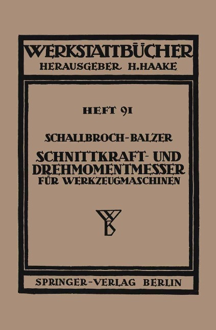 Schnittkraft-und Drehmomentmesser für Werkzeugmaschinen - Heinrich Schallbroch, Heinrich Balzer