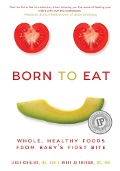 Cover-Bild zum Titel 'Born to Eat' von 'Wendy Jo Peterson, Leslie Schilling'