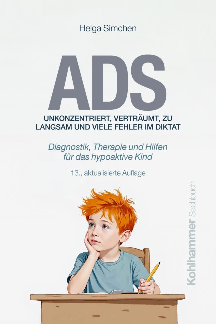 ADS. Unkonzentriert, verträumt, zu langsam und viele Fehler im Diktat - Helga Simchen