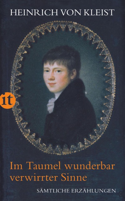 Im Taumel wunderbar verwirrter Sinne - Heinrich von Kleist