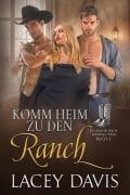 Komm Heim Zu Den Ranch (Rückkehr nach Blessing, Texas, #2) - Lacey Davis