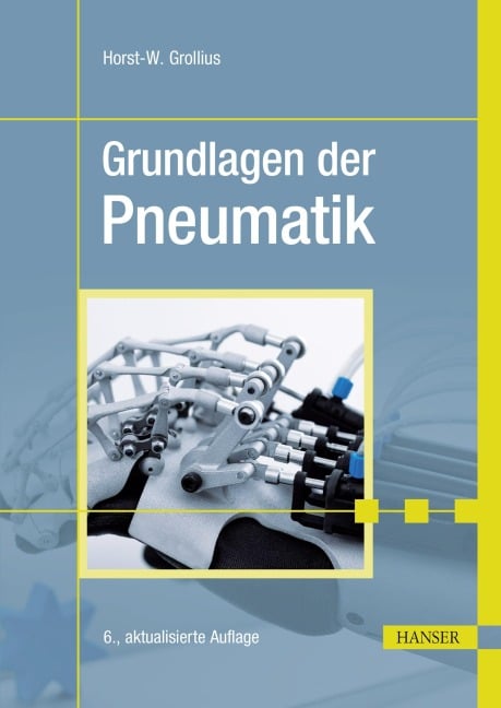 Grundlagen der Pneumatik - Horst-W. Grollius