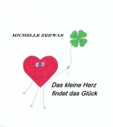 Cover-Bild zum Titel 'Das kleine Herz findet das Glück' von 'Michelle Zerwas'