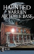 Cover-Bild zum Titel 'Haunted Warren Air Force Base' von 'Jill Pope'