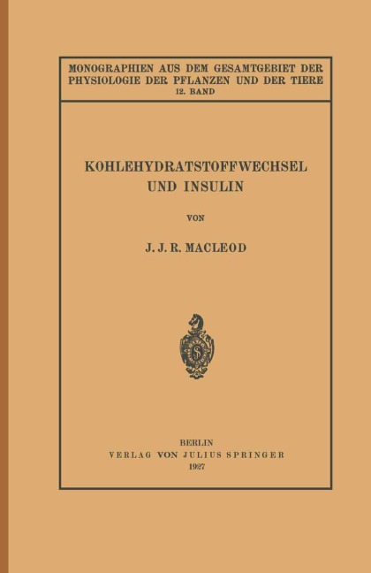 Kohlehydratstoffwechsel und Insulin - J. J. R. Macleod, Hans Gremels