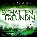 Cover-Bild zum Titel 'Schattenfreundin' von 'Christine Drews'