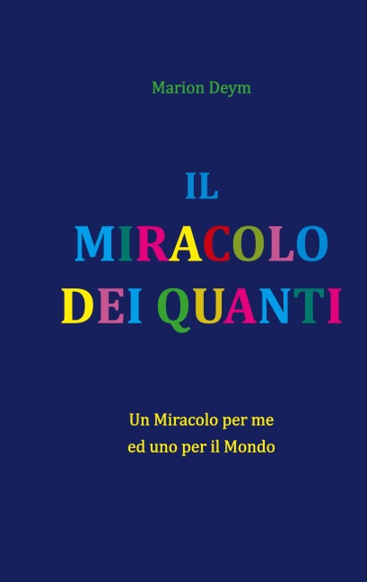 IL MIRACOLO DEI QUANTI - Marion Deym