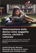 Cover-Bild zum Titel 'Valorizzazione della donna come soggetto storico, sociale e culturale' von 'Janeth Palacios Mairena, Gioconda del Socorro B. Casco, Sobeyda José Peñalba Corea'